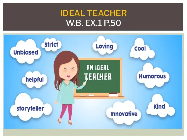 IDEAL TEACHER W.B. EX.1 P.50