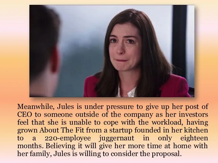 Meanwhile, Jules is under pressure to give up her post