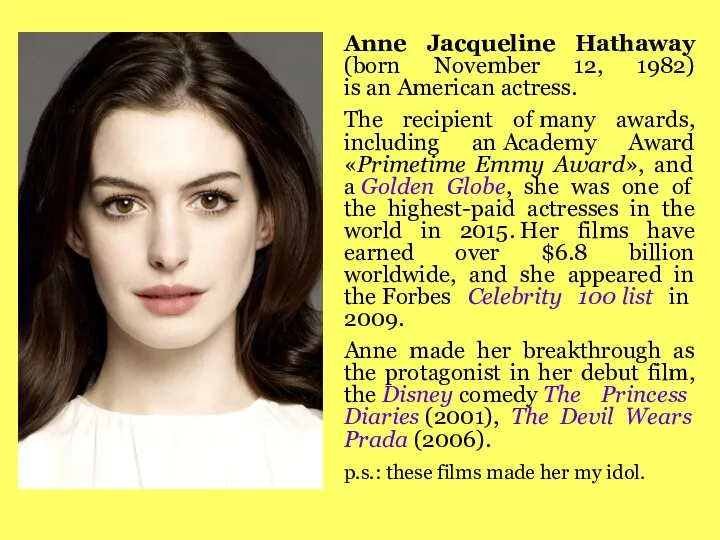 Anne Jacqueline Hathaway (born November 12, 1982) is an American