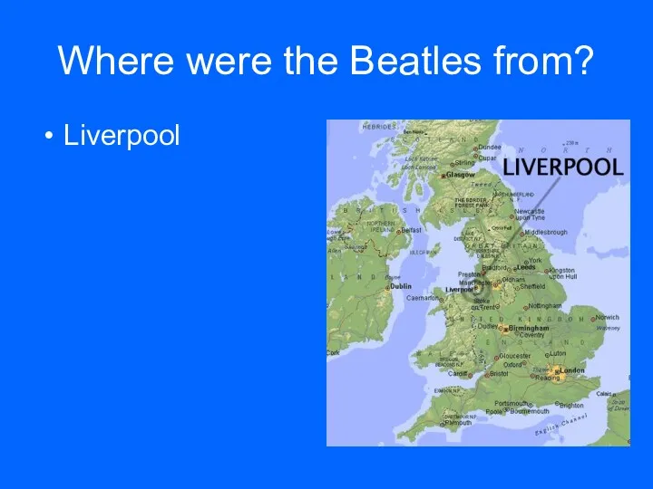 Where were the Beatles from? Liverpool
