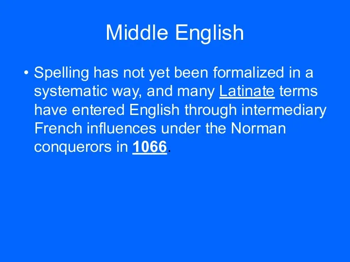 Middle English Spelling has not yet been formalized in a