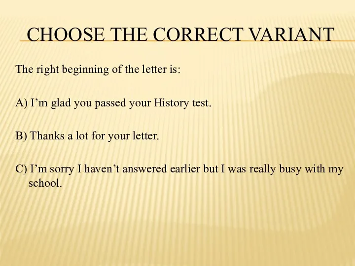 CHOOSE THE CORRECT VARIANT The right beginning of the letter