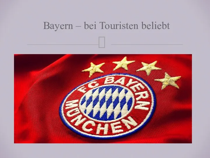 Bayern – bei Touristen beliebt