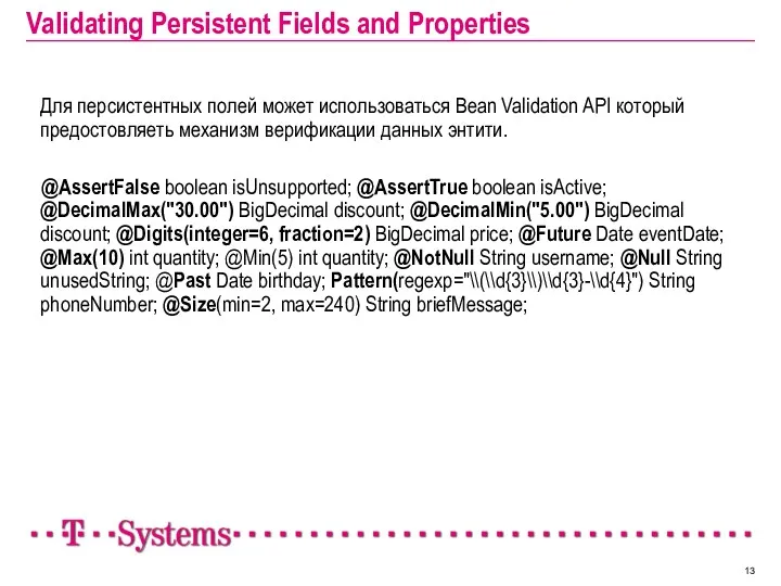 Validating Persistent Fields and Properties Для персистентных полей может использоваться