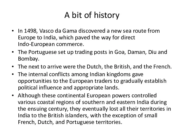 A bit of history In 1498, Vasco da Gama discovered