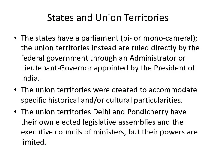 States and Union Territories The states have a parliament (bi-