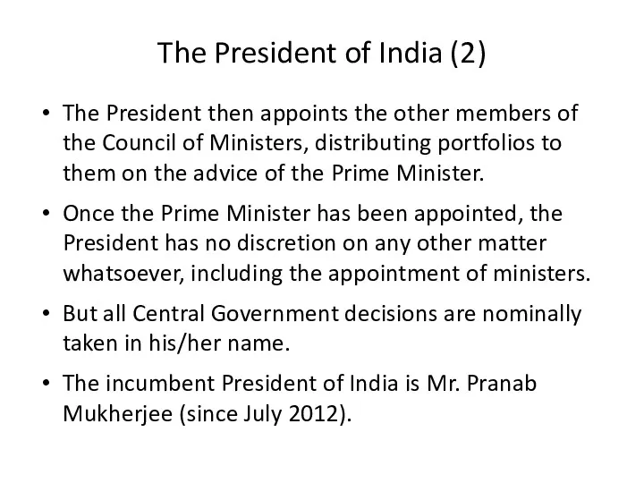 The President of India (2) The President then appoints the