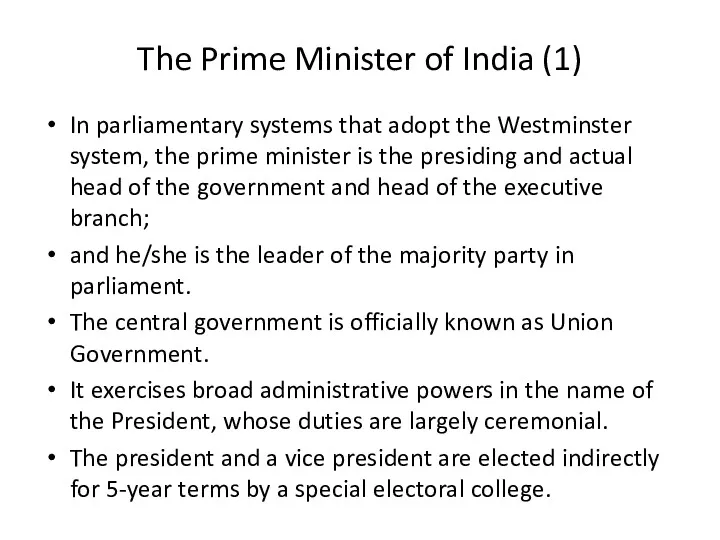 The Prime Minister of India (1) In parliamentary systems that