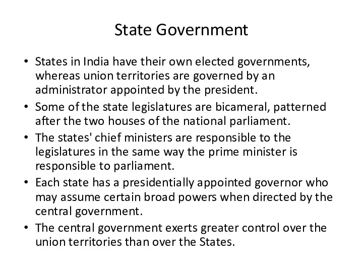 State Government States in India have their own elected governments,