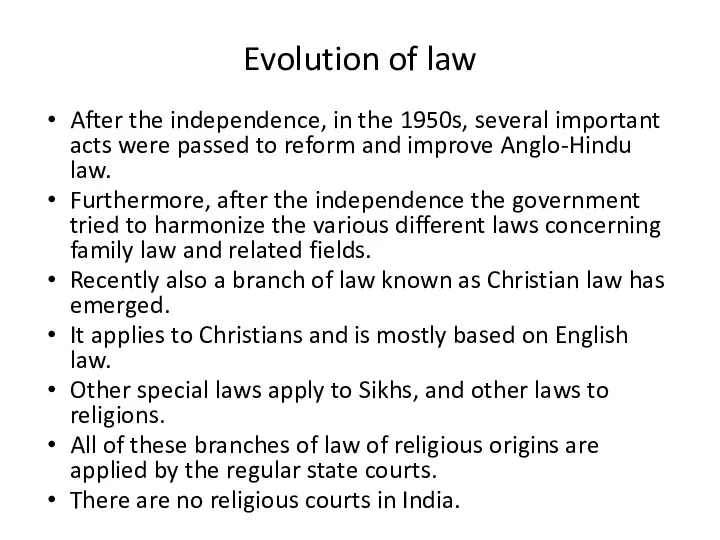 Evolution of law After the independence, in the 1950s, several