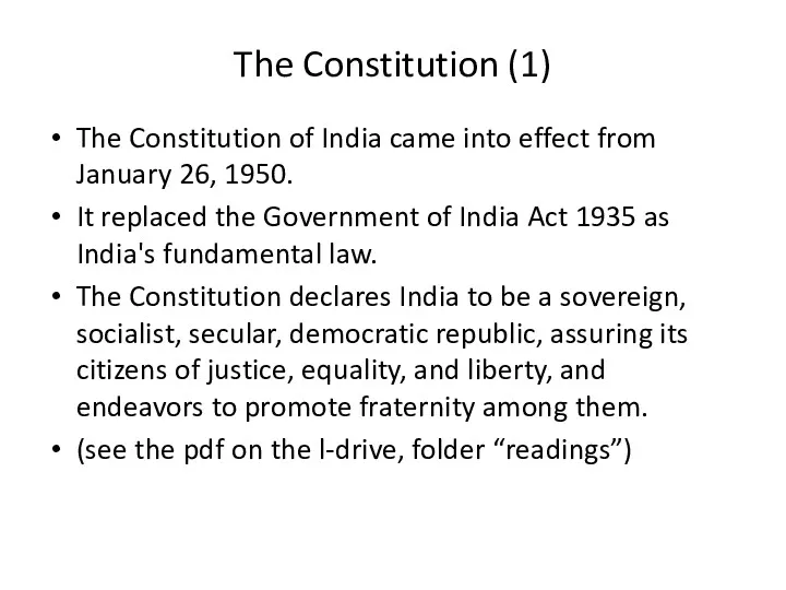 The Constitution (1) The Constitution of India came into effect