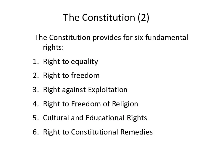 The Constitution (2) The Constitution provides for six fundamental rights: