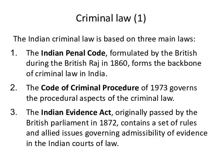 Criminal law (1) The Indian criminal law is based on