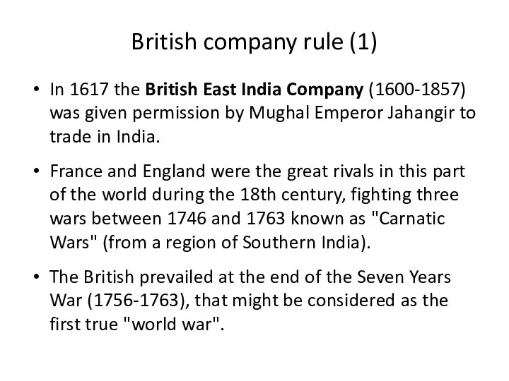 British company rule (1) In 1617 the British East India