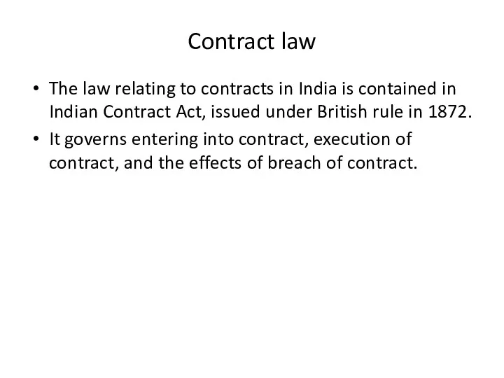 Contract law The law relating to contracts in India is