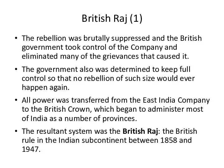British Raj (1) The rebellion was brutally suppressed and the
