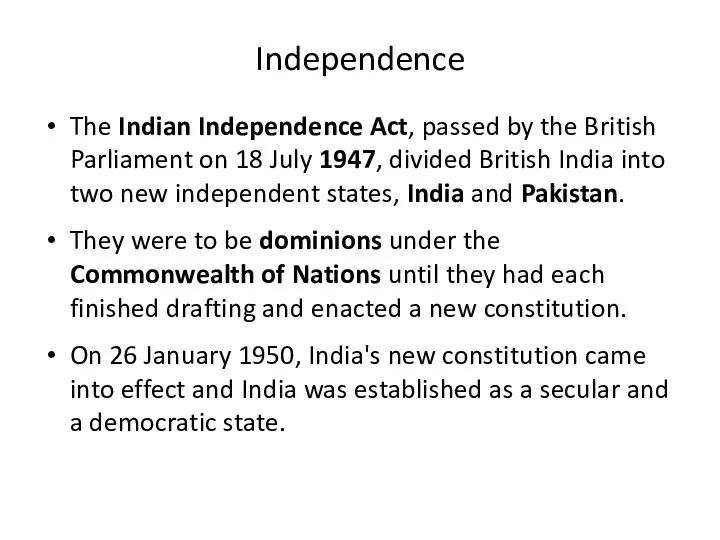 Independence The Indian Independence Act, passed by the British Parliament
