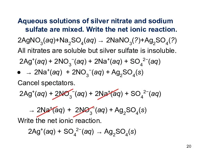 Aqueous solutions of silver nitrate and sodium sulfate are mixed.