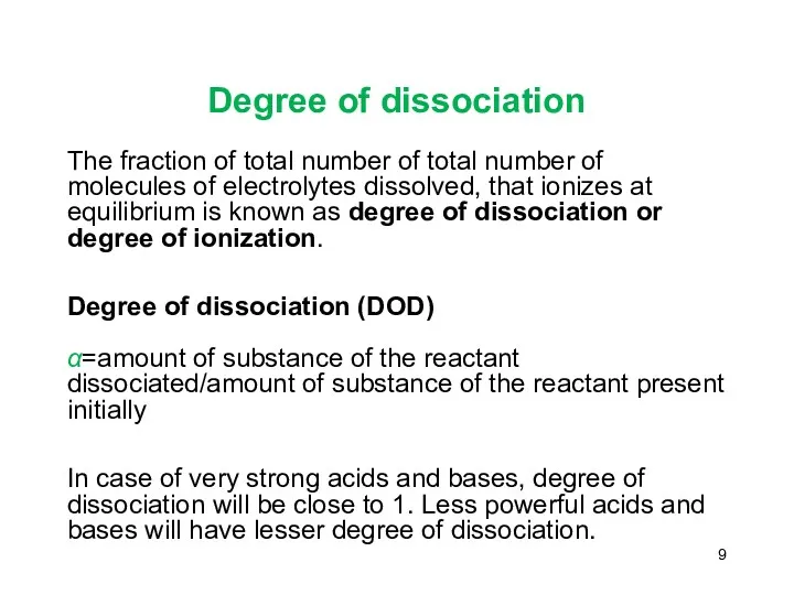 Degree of dissociation The fraction of total number of total