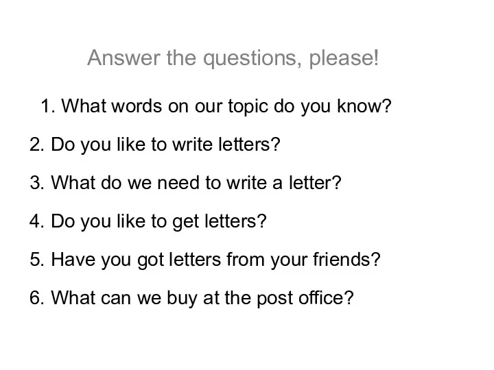 Answer the questions, please! 1. What words on our topic