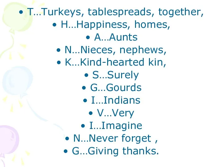 T…Turkeys, tablespreads, together, H…Happiness, homes, A…Aunts N…Nieces, nephews, K…Kind-hearted kin,