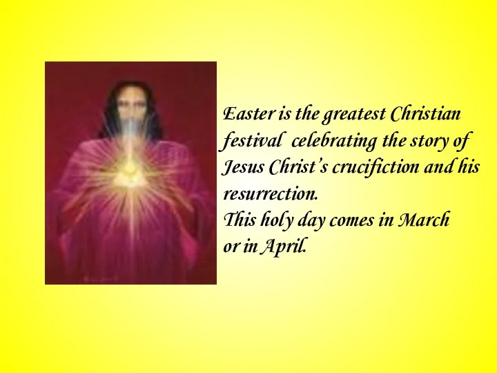 Easter is the greatest Christian festival celebrating the story of