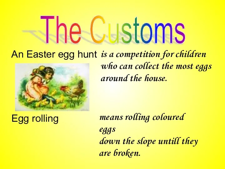 The Customs An Easter egg hunt is a competition for