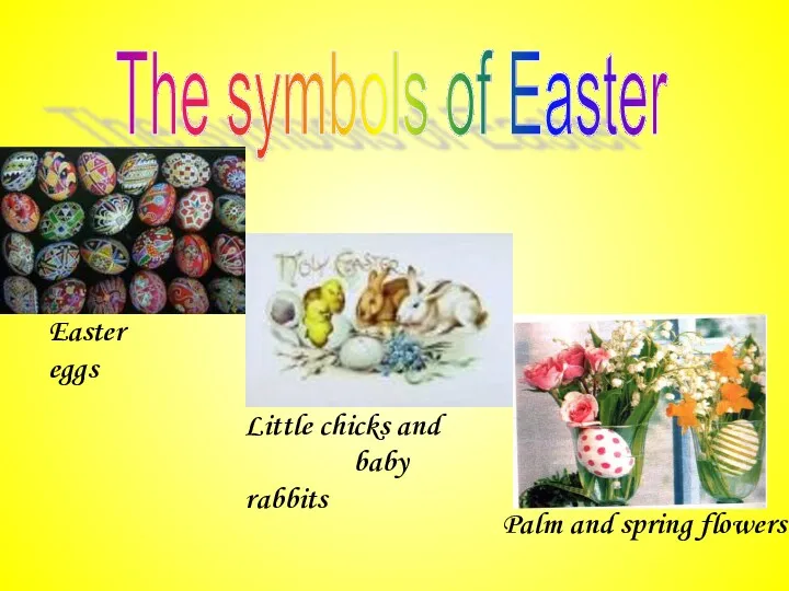 The symbols of Easter Easter eggs Little chicks and baby rabbits Palm and spring flowers