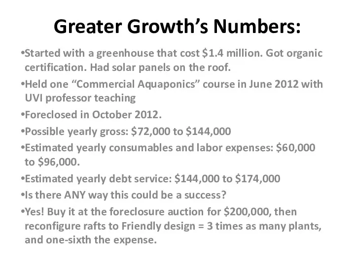 Greater Growth’s Numbers: Started with a greenhouse that cost $1.4