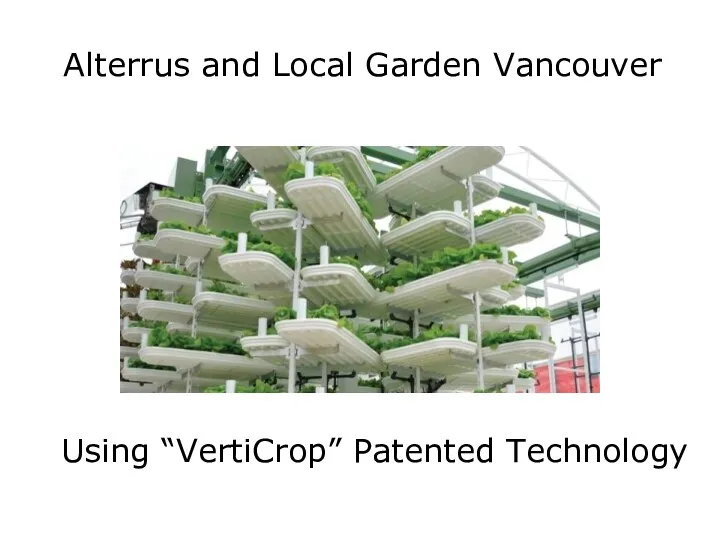 Alterrus and Local Garden Vancouver Using “VertiCrop” Patented Technology