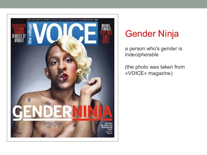 Gender Ninja a person who's gender is indecipherable (the photo was taken from «VOICE» magazine)