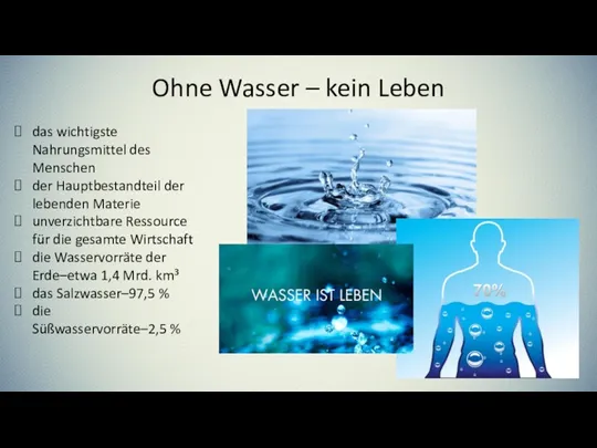 Ohne Wasser – kein Leben das wichtigste Nahrungsmittel des Menschen