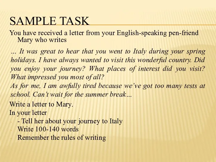 SAMPLE TASK You have received a letter from your English-speaking pen-friend Mary who