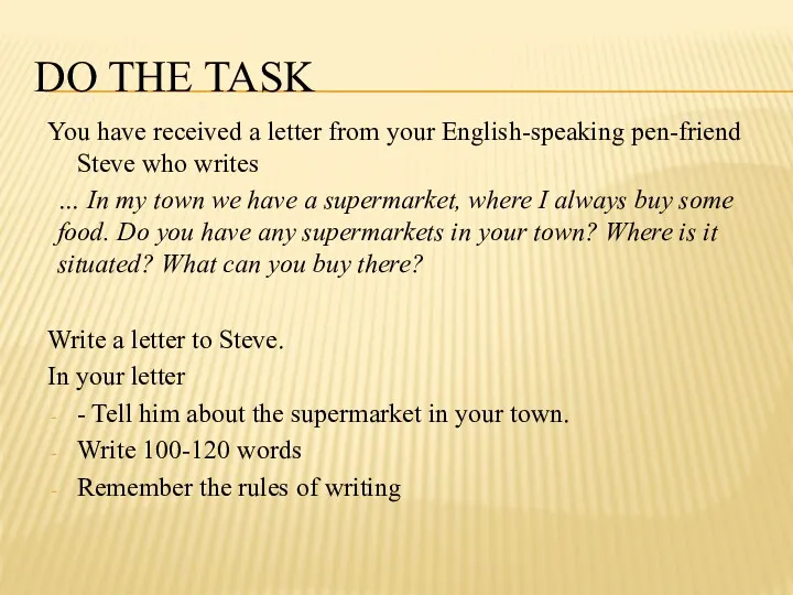 DO THE TASK You have received a letter from your English-speaking pen-friend Steve