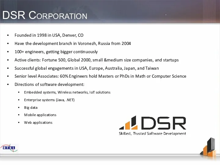 DSR Corporation Founded in 1998 in USA, Denver, CO Have