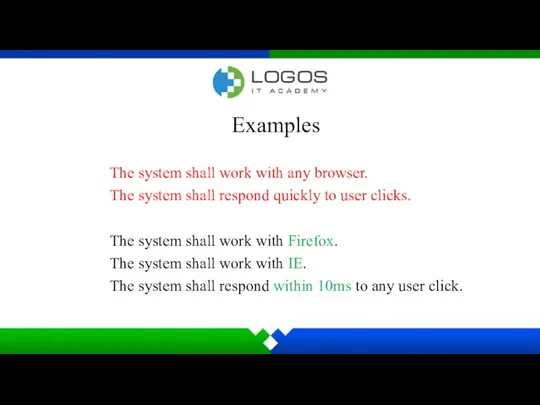 Examples The system shall work with any browser. The system