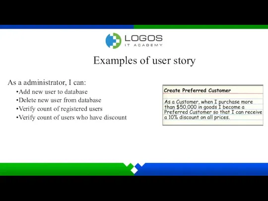 Examples of user story As a administrator, I can: Add