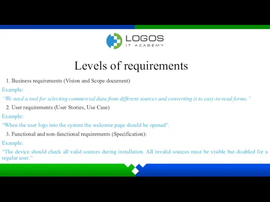 Levels of requirements 1. Business requirements (Vision and Scope document)