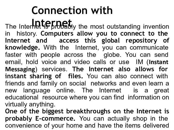 Connection with Internet The Internet is probably the most outstanding