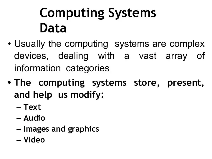 Computing Systems Data Usually the computing systems are complex devices,