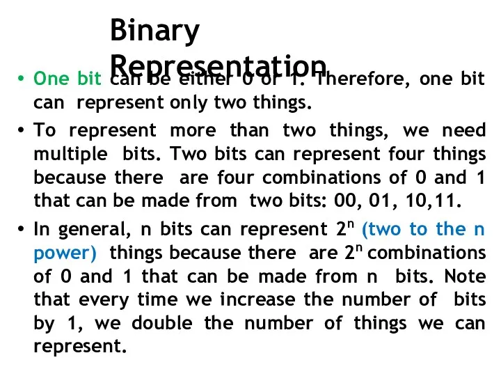 Binary Representation One bit can be either 0 or 1.
