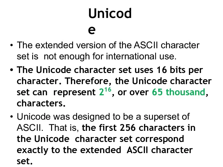 Unicode The extended version of the ASCII character set is