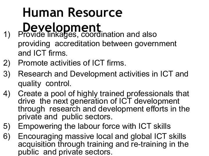 Human Resource Development Provide linkages, coordination and also providing accreditation