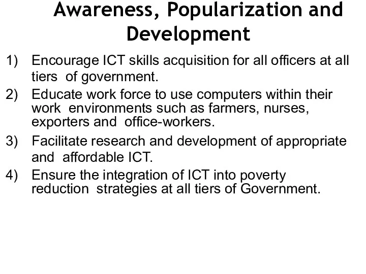 Awareness, Popularization and Development Encourage ICT skills acquisition for all