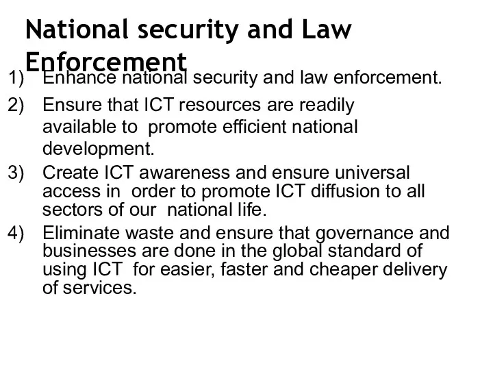 National security and Law Enforcement Enhance national security and law