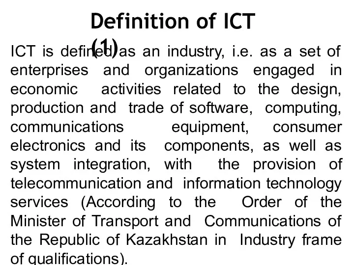 Definition of ICT (1) ICT is defined as an industry,