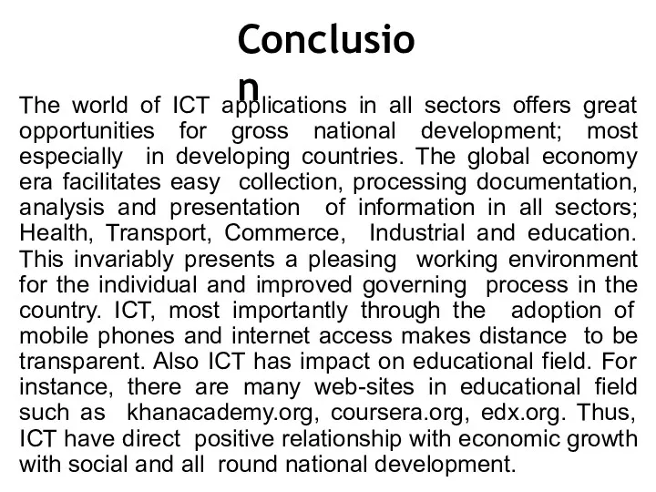 Conclusion The world of ICT applications in all sectors offers