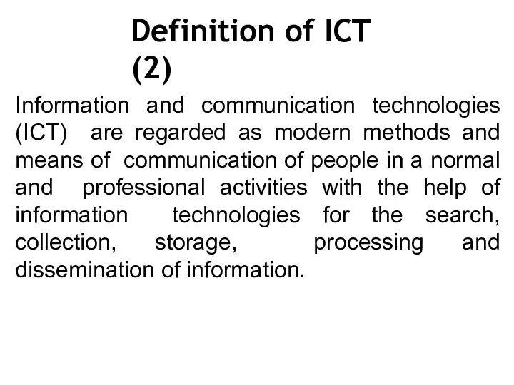 Information and communication technologies (ICT) are regarded as modern methods