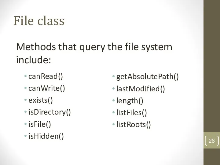File class Methods that query the file system include: canRead()