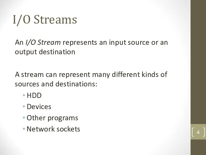 I/O Streams An I/O Stream represents an input source or
